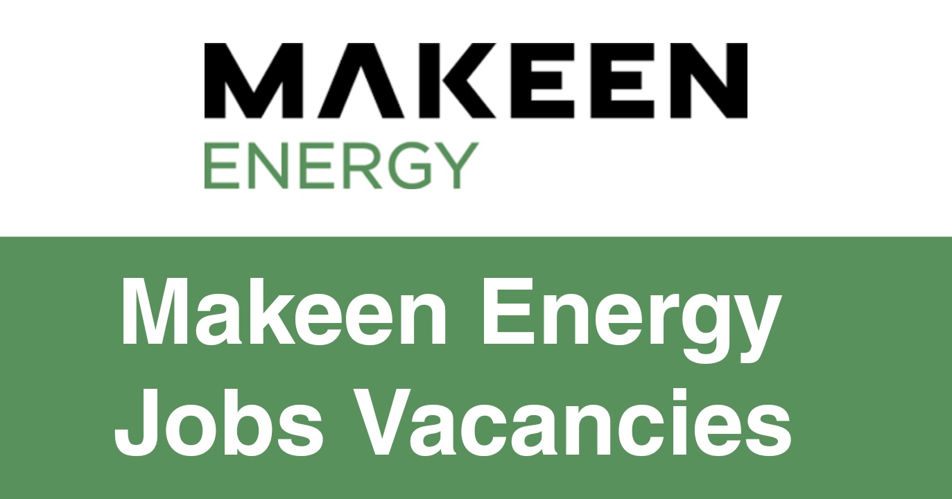 Makeen Energy Jobs Vacancies