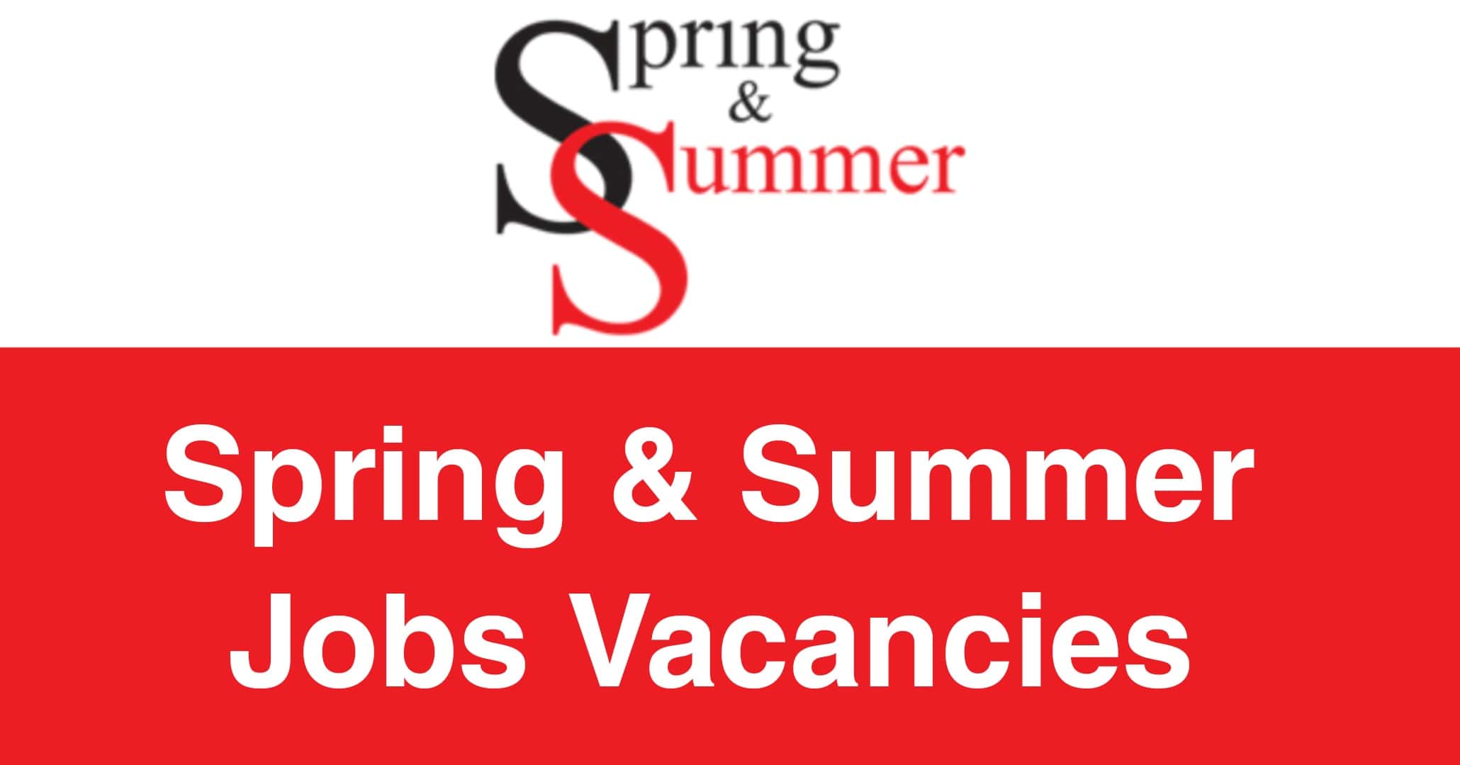 Spring & Summer Jobs Vacancies