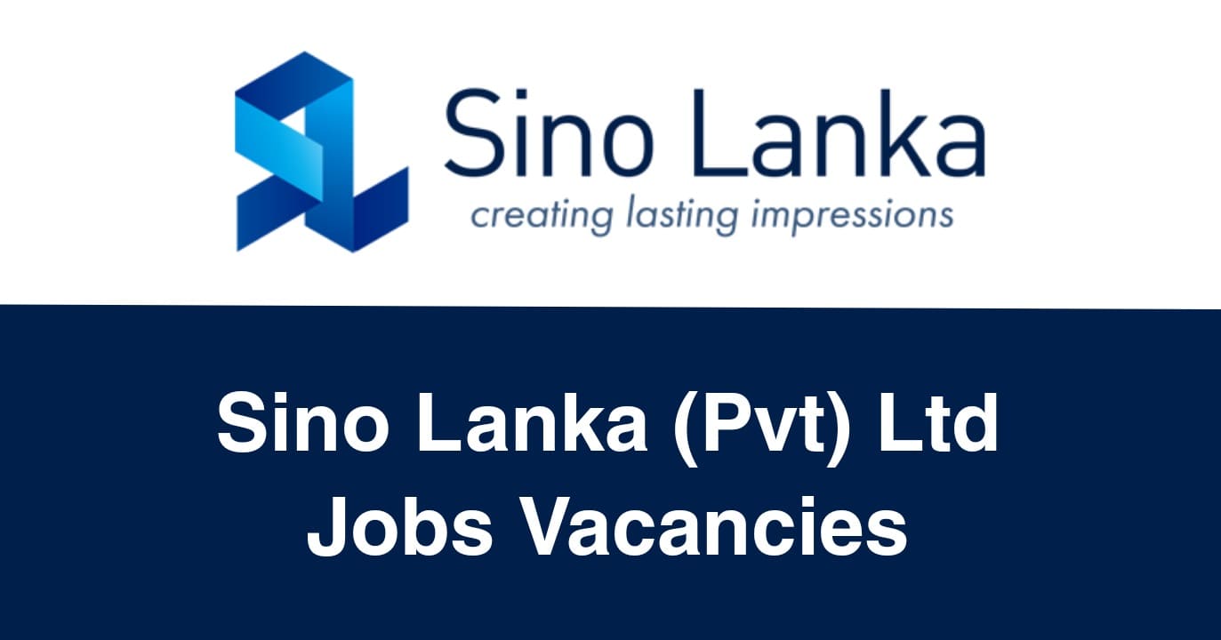 Sino Lanka (Pvt) Ltd Jobs Vacancies