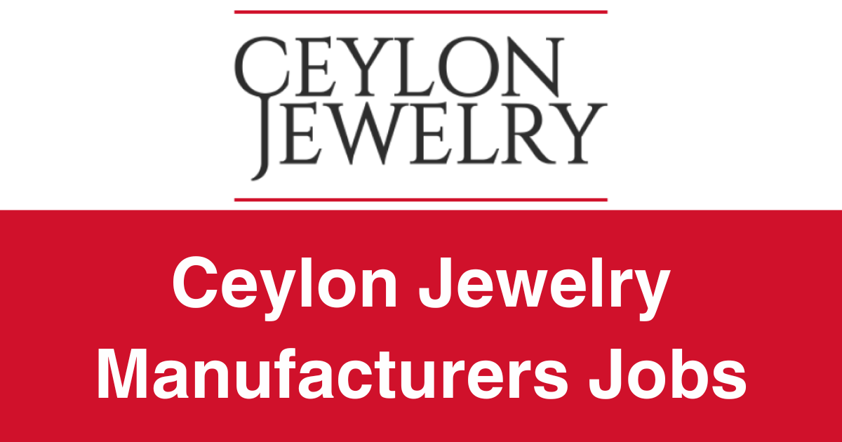 Ceylon Jewelry Manufacturers (Pvt) Ltd Jobs Vacancies