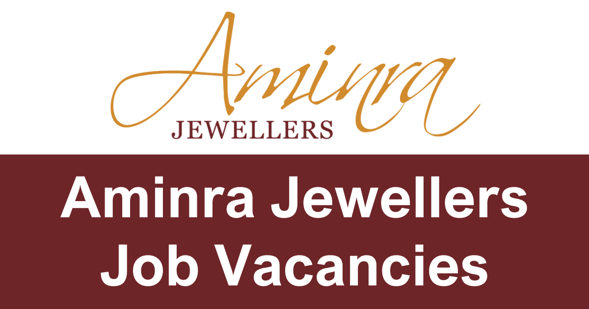 Aminra Jewellers Job Vacancies